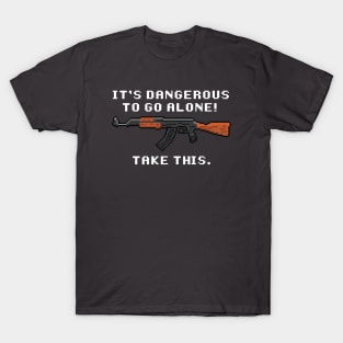 AK 47 Dangerous To Go Alone T-Shirt